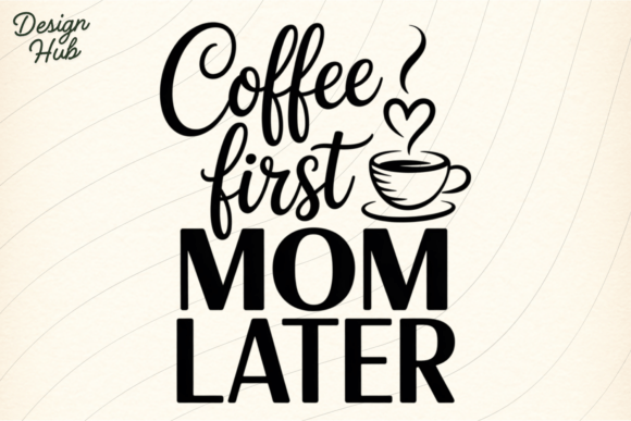 Coffee First Mom Later: A Designer's Review for Embroidery